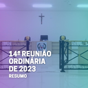 14ª Reunião ordinária – Confira os destaques 14ª Reunião ordinária – Confira os destaques